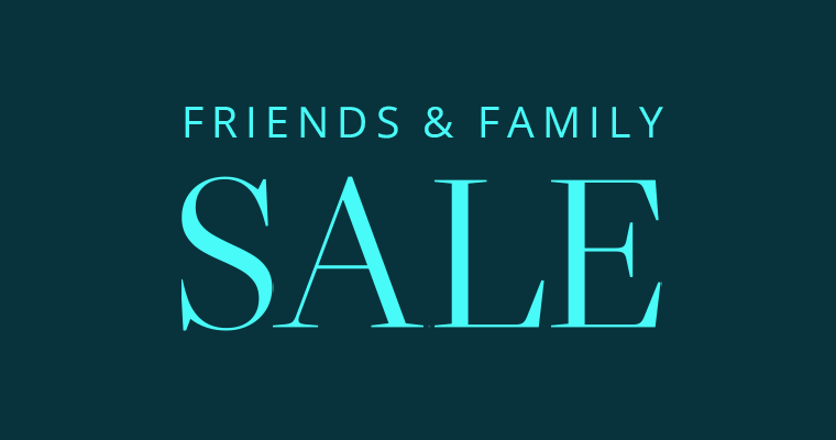 Friends & Family Sale 20% Off Regular Price
