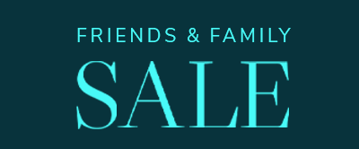 Friends & Family Sale 20% Off Regular Price